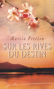Marcia Preston - Sur les rives du destin.