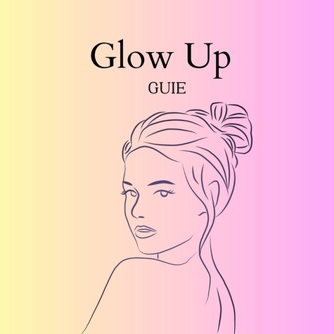  Márcia Sá - Glow Up Guie - Glow Up Guie, #1.