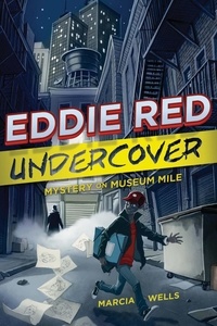Marcia Wells et Marcos Calo - Eddie Red Undercover: Mystery on Museum Mile.