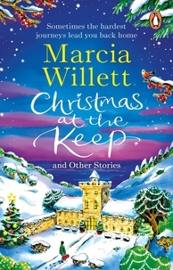 Marcia Willett - Christmas at the Keep and Other Stories - A moving and uplifting festive novella to escape with at Christmas.