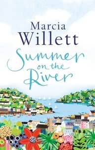 Marcia Willett - Summer On The River - A captivating feel-good read about family secrets set in the West Country.