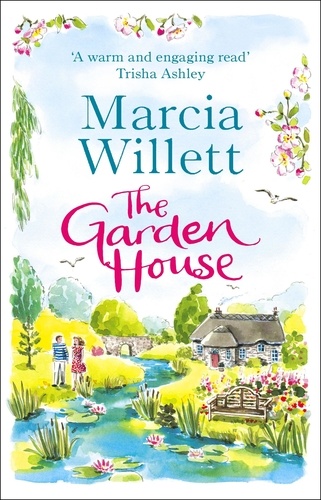 Marcia Willett - The Garden House - A beautiful, feel-good story for the new year.