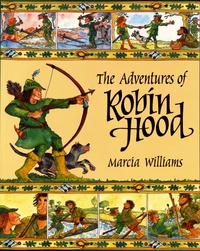Marcia Williams - The Adventures of Robin Hood.