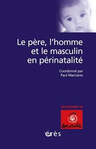 Le père, l'homme et le masculin en périnatalité