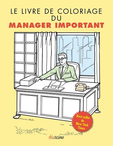 Marcie Hans et Dennis Altman - Le livre de coloriage du manager important.
