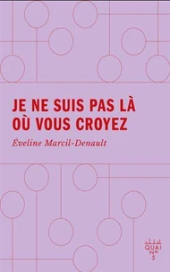Je ne suis pas là où vous croyez