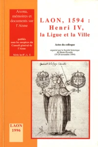 Laon, 1594 : Henri IV, la Ligue et la ville