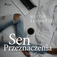 Marcin Radwański et Wojciech Masiak - Sen przeznaczenia.