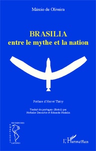 Marcio de Oliveira - Brasilia : entre le mythe et la nation.