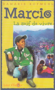 Marcio, la soif de vivre