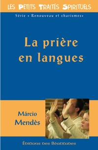 Marcio Mendes - La prière en langues.
