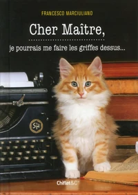 Cher maître, je pourrais me faire les griffes dessus
