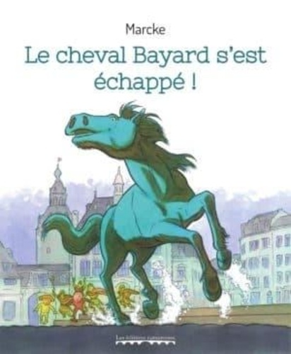  Marcke - Le cheval Bayard s'est échappé !.
