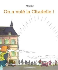 On a volé la citadelle !