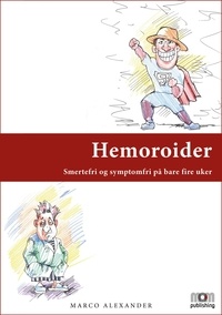 Marco Alexander - Hemoroider - Smertefri og symptomfri på bare fire uker.