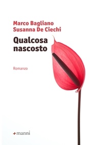 Marco Bagliano et Susanna De Ciechi - Qualcosa nascosto.