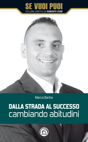 Marco Barba - Dalla strada al successo cambiando abitudini.