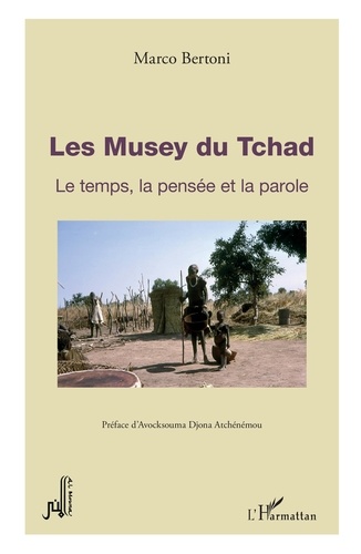 Les Musey du Tchad. Le temps, la pensée et la parole