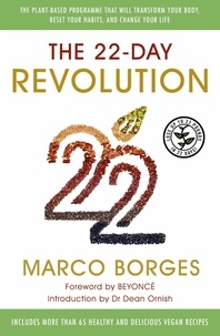 Marco Borges - The 22-Day Revolution - The plant-based programme that will transform your body, reset your habits, and change your life..