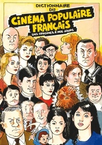 Marco Bosseno et Yannick Dehée - Dictionnaire du cinéma populaire français - Des origines à nos jours.