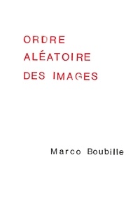 Marco Boubille - Ordre aléatoire des images.