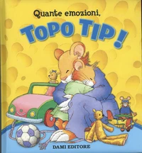 Quante emozioni, Topo Tip !