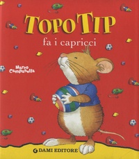 Marco Campanella - Topo Tip - Fa i capricci.