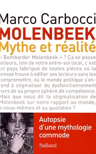 Marco Carbocci - Molenbeek, mythe et réalité - Autopsie d'une mythologie commode.