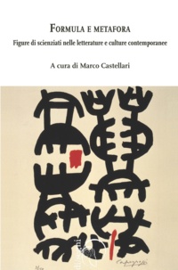 Marco Castellari - Formula e metafora - Figure di scienziati nelle letterature e culture contemporanee.