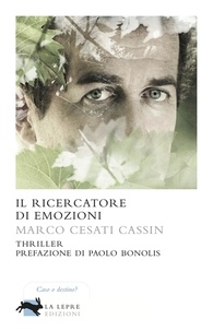 Marco Cesati Cassin - Il ricercatore di emozioni.