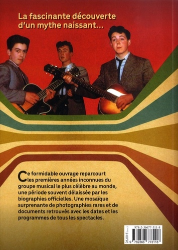Les Beatles avant "Les 4 garçons dans le vent". 1956-1963 : des débuts à Love Me Do et au succès planétaire