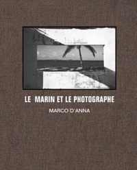 Marco D'Anna - Le marin et le photographe.