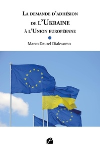 Marco Daurel Diakwomo - La demande d'adhésion de l'Ukraine à l'Union européenne.