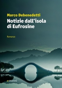 Marco Debenedetti - Notizie dall’isola di Eufrosine.