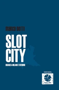 Slot city - Bianza-Milano e ritorno