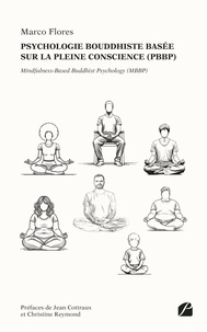 T&eacute;l&eacute;chargez des livres fb2 Psychologie bouddhiste bas&eacute;e sur la pleine conscience (PBBP) - Mindfulness-Based Buddhist Psychology (MBBP) 9782754770866 (Litterature Francaise) par Marco Flores iBook