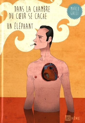 Dans la chambre du coeur se cache un éléphant