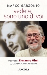 Marco Garzonio - vedete, sono uno di voi - Intervista a Ermanno Olmi su Carlo Maria Martini.
