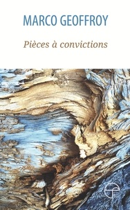 Marco Geoffroy - Pieces a convictions.