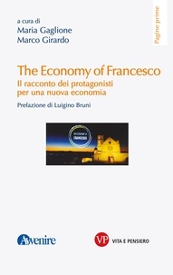 Marco Girardo et Maria Gaglione - The Economy of Francesco - Il racconto dei protagonisti per una nuova economia.