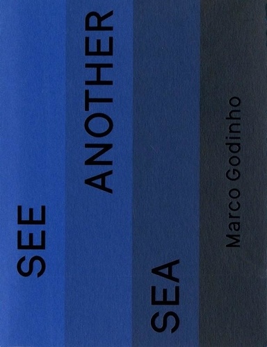Marco Godinho - See Another Sea.