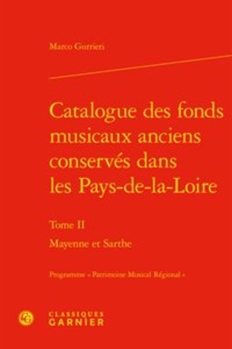 Catalogue des fonds musicaux anciens conservés dans les Pays-de-la-Loire. Tome 1, Mayenne et Sarthe