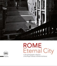 Marco Iuliano - Rome eternal city in the photograph collection of the royal institute of british architects.