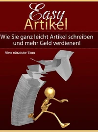 Richtig Geld verdienen mit der Erstellung einfacher Internet-Artikel - Viele nützliche Tipps