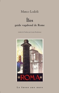 Marco Lodoli - Iles - Guide vagabond de Rome.