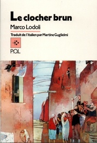 Marco Lodoli - Le clocher brun.