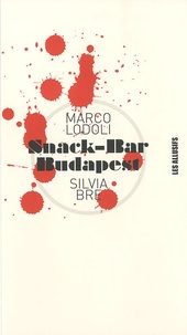 Marco Lodoli et Silvia Bre - Snack-Bar Budapest.