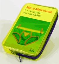 Marco Mancassola - La vie sexuelle des super-héros.