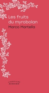 Marco Martella - Les fruits du myrobolan.