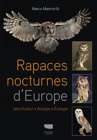 Marco Mastrorilli - Rapaces nocturnes d'Europe - Identification - Biologie - Ecologie.